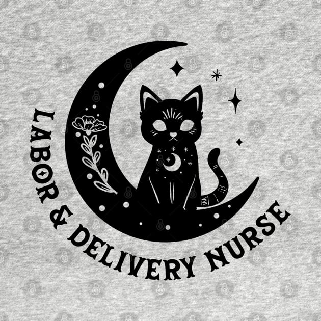 Labor and Delivery Nurse - magical cat on moon Design by best-vibes-only